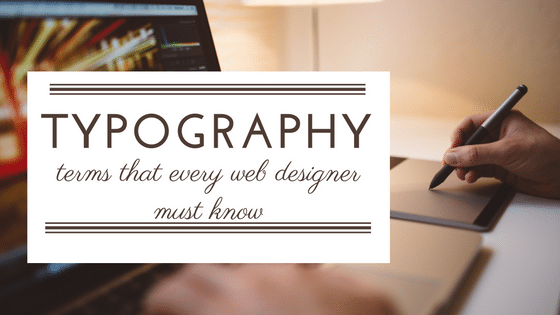Must know Typography Terms for Web Designers